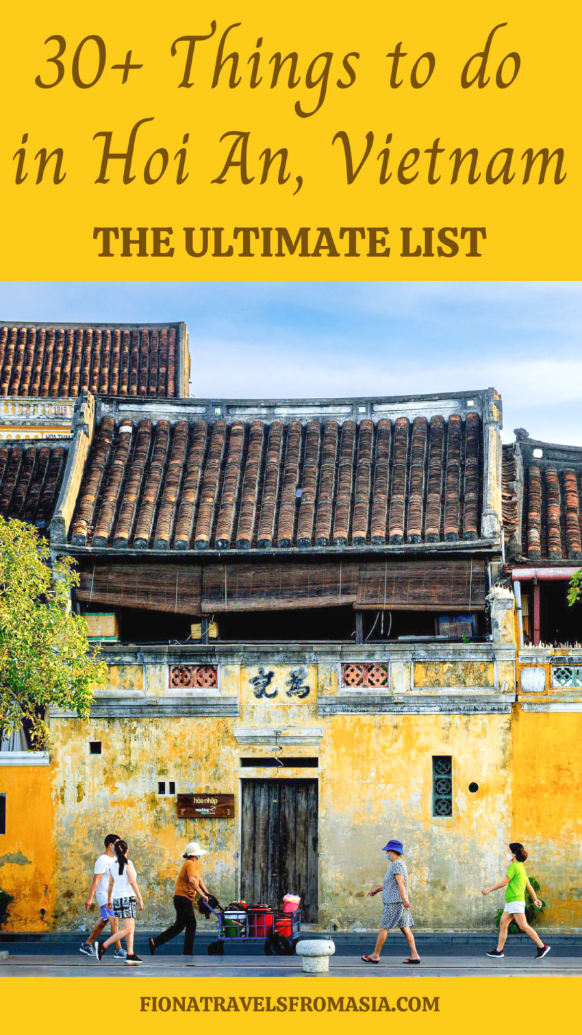 The Ultimate Bucket List: 30+ Things to do in Hoi An Vietnam - Fiona ...
